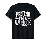 Pretend I'm A Warlock T-Shirt