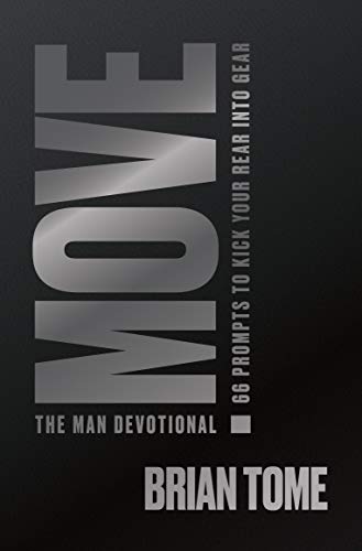 Move, The Man Devotional: 66 Prompts to Kick Your Rear Into Gear