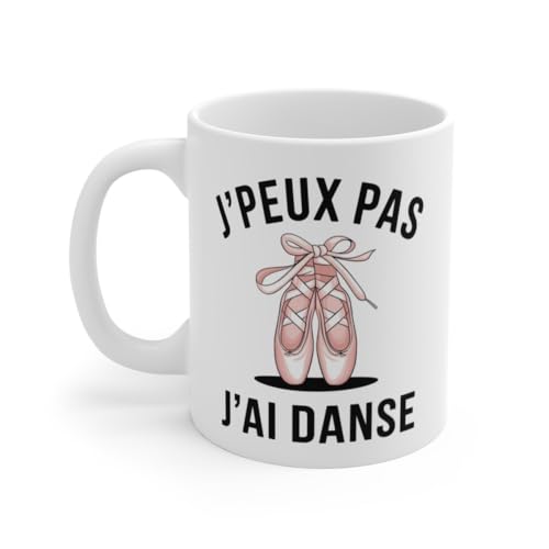 Teecustom Mug Tasse J'peux Pas J'Ai Danse » – Tasse Élégante pour Passionnés de Ballet et de Danse : Taille - 11oz Taille 11oz