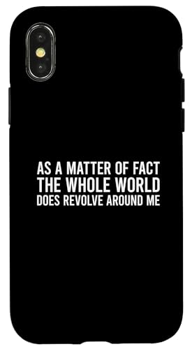 As A Matter Of Fact The Whole World Does Revolve Around Me �X�}�z�P�[�X iPhone X/XS �p