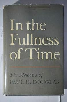 Hardcover In the fullness of time;: The memoirs of Paul H. Douglas Book