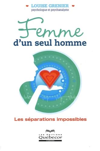 Femme d'un seul homme: Les séparations impossibles Grenier, Louise