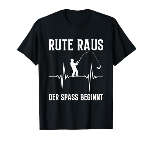 Angeln Rute Raus Der Spass Beginnt Angler Herzschlag Spruch T-Shirt