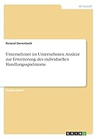 Unternehmer im Unternehmen. Ansätze zur Erweiterung des individuellen Handlungsspielraums 3668234523 Book Cover