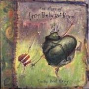 The Story of Frog Belly Rat Bone by Timothy Basil Ering