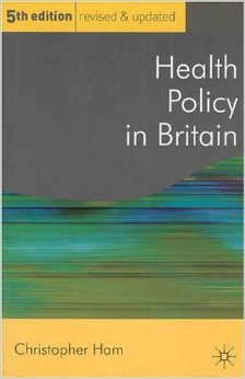 Health Policy In Britain: The Politics And Organisation Of The National Health Service