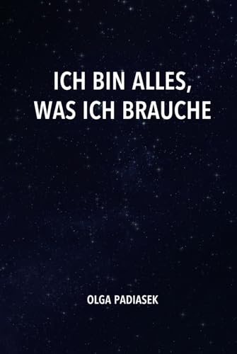 Preisvergleich Produktbild ICH BIN ALLES, WAS ICH BRAUCHE