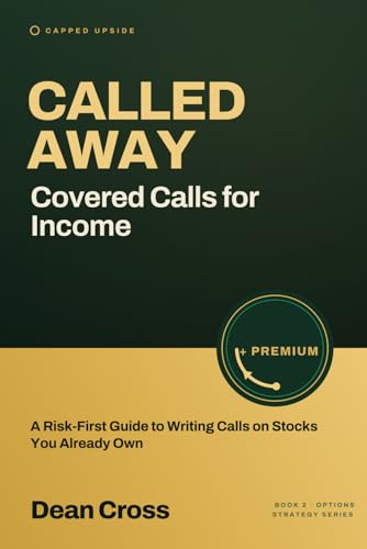 Called Away: Cover Calls for Income: A Risk-First Guide to Writing Calls on Stocks You Already Own (The Options Strategy Series) image 2