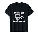 JE BOSSE DUR ... A PARAITRE OCCUPE T-Shirt