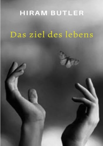 Das Ziel des Lebens (übersetzt) (German Edition)