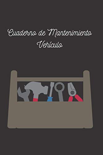 Cuaderno de Mantenimiento Vehículo: Cuaderno Vehículo | Cuaderno de Mantenimiento Vehículo para p Cuaderno de Mantenimiento Vehículo: Cuaderno Vehículo | Cuaderno de Mantenimiento Vehículo para p