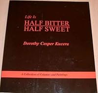 Half Bitter/Half Sweet: Life is 0965812111 Book Cover
