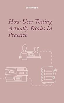 Paperback How User Testing Actually Works in Practice Book