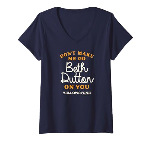 Womens Yellowstone - Don't Make ME GO Beth Dutton V-Neck T-Shirt