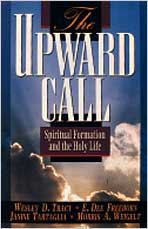 The Upward Call: Spiritual Formation and the Holy Life