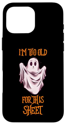 I'm Too Old For This Sheet Funny Men & Women �n���E�B���S�[�X�g �X�}�z�P�[�X iPhone 16 Pro Max �p