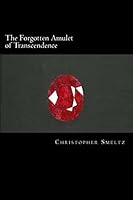 The Forgotten Amulet of Transcendence 1503056953 Book Cover