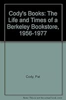 Cody's Books: The Life and Times of a Berkeley Bookstore