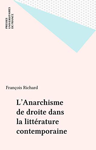 Télécharger L'Anarchisme de droite dans la littérature contemporaine (Littératures modernes) Francais PDF