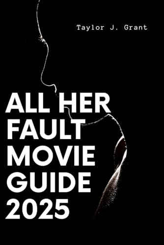 Bild: All Her Fault Movie Guide 2025: An Unofficial Guide to the Cast, Plot, and Secrets of Peacock?s Thriller Starring Sarah Snook f�r 11,76 EUR bei amazon.de