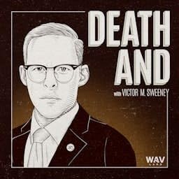 DEATH AND with Victor M. Sweeney Podcast Por Wavland arte de portada