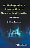 Undergraduate Introduction To Financial Mathematics, An (fourth Edition)
