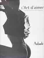 L'art d'aimer : 10 ans de leçons de séduction Aubade