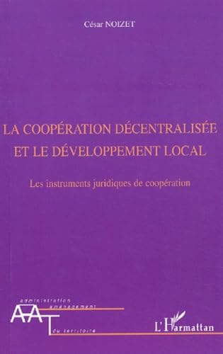 La coopération décentralisée et le développement local par les instruments juridiques