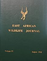 East African Wildlife Journal, Volume IV, August 1966 : Vol. 4 B000VNLZAK Book Cover