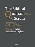 The Biblical Qumran Scrolls. Volume 2: Isaiah-Twelve Minor Prophets: Transcriptions and Textual Variants