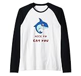 Nice to Eat You - Divertido diseño de verano 2024 con tiburón Camiseta Manga Raglan