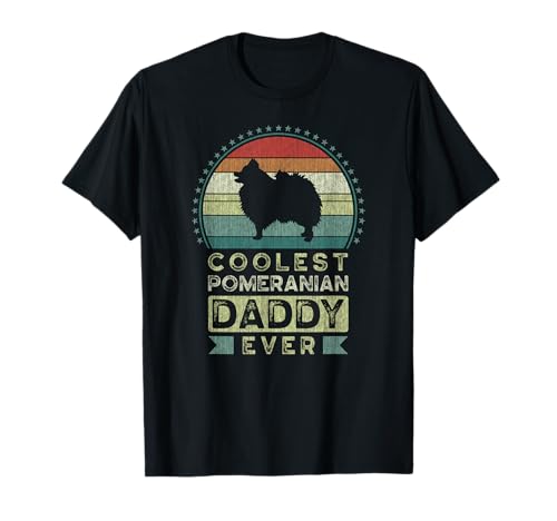 Coolest Pomeranian Daddy Ever, Father's Day, Pom Dog Dad T-Shirt