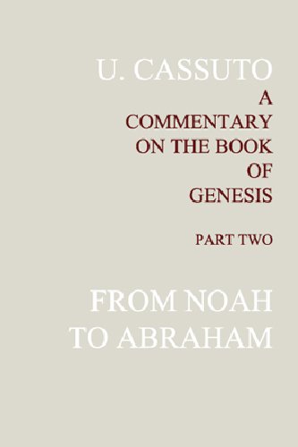 A Commentary on the Book of Genesis: from Noah to Abraham (Umberto Cassuto Biblical Commentaries 2)