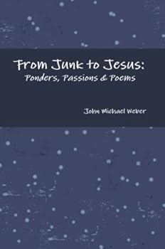 Paperback From Junk to Jesus: Ponders, Passions & Poems Book