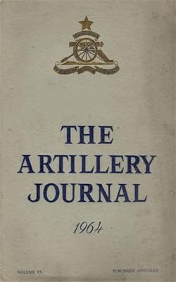 THE ARTILLERY JOURNAL 1964 [Hardcover] Major Bharat Bhushan