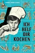 Ich helf dir kochen: Was allen schmeckt Ich helf dir kochen: Was allen schmeckt