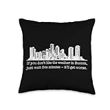 Funny Boston Weather Quote Funny Boston Souvenir Throw Pillow