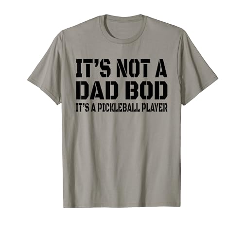 Its Not A Dad Bod Pickleball Player Dink It Pickle ball 2024 Camiseta