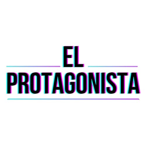 El Protagonista Podcast Por Guillermo Scasso arte de portada
