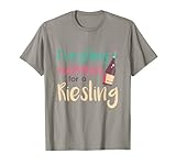 Everything happens for a Riesling | Weißwein Liebhaber T-Shirt