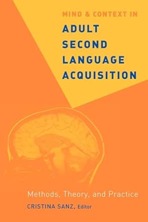 Mind and Context in Adult Second Language Acquisition: Methods, Theory, and Practice Illustrated Edition book cover