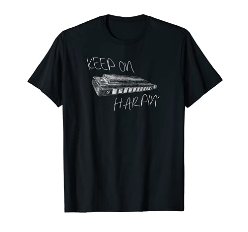 Keep on Harpin' Funny Harmonica Player Blues Gift T-Shirt
