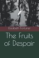 The Fruits of Despair 1983099236 Book Cover
