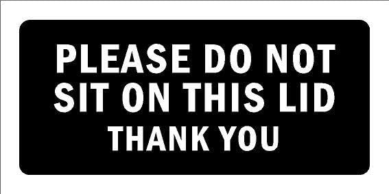 Please do not sit on this lid, thank you, safety sign - Self adhesive sticker (400mm x 200mm)