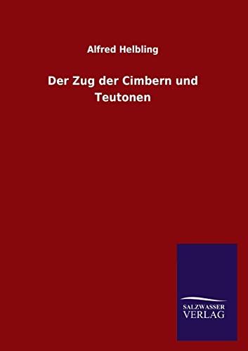 Der Zug der Cimbern und Teutonen (German Edition)