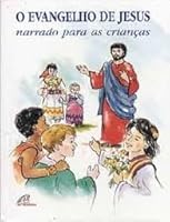Evangelho de Jesus narrado para crianças 853563200X Book Cover