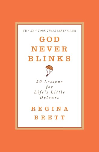God Never Blinks: 50 Lessons for Life's Little Detours