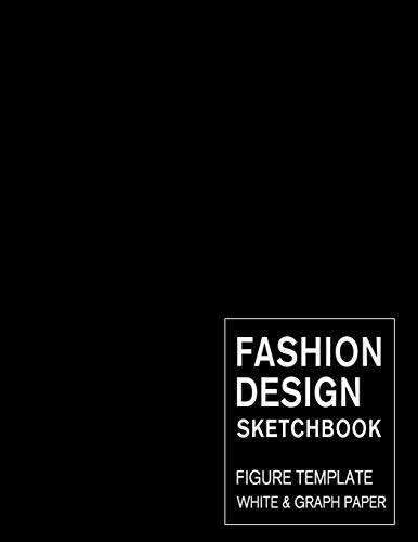 Compare Textbook Prices for Fashion Design Sketchbook Figure Template White & Graph Paper: Easily Sketching and Drawing Your Fashion Styles with Large Female Croquis and Record Your Ideas with the Blank Graph Paper ISBN 9781082859762 by Derrick, Lance