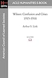 Wilson: Confusion and Crises 1915-1916