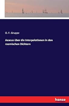 Paperback Aeacus über die Interpolationen in den roemischen Dichtern [German] Book